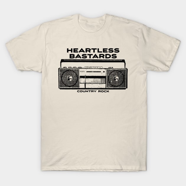 Heartless Bastards T-Shirt by Rejfu Store